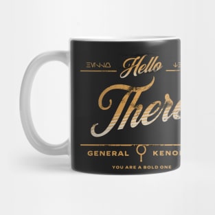 Hello There General, you are a bold one! Mug